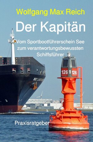 Buchcover Der Kapitän | Wolfgang Max Reich | EAN 9783748510543 | ISBN 3-7485-1054-3 | ISBN 978-3-7485-1054-3