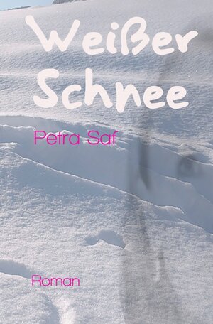 Buchcover Weißer Schnee, Schwarzer Mohn, Brauner Sand / Weißer Schnee | Petra Saf | EAN 9783748511069 | ISBN 3-7485-1106-X | ISBN 978-3-7485-1106-9