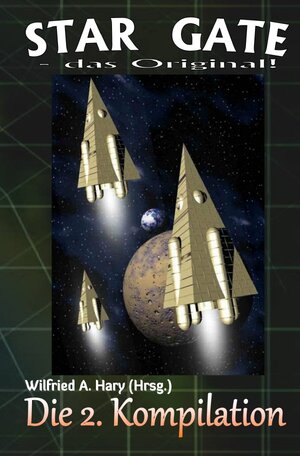 Buchcover STAR GATE - das Original - Kompilation / STAR GATE – das Original: Die 2. Kompilation | Wilfried A. Hary | EAN 9783748512103 | ISBN 3-7485-1210-4 | ISBN 978-3-7485-1210-3