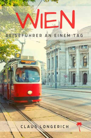 Buchcover Reiseführer Wien an einem Tag! | Claus Longerich | EAN 9783748513834 | ISBN 3-7485-1383-6 | ISBN 978-3-7485-1383-4