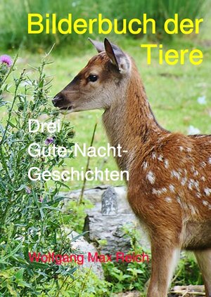 Buchcover Bilderbuch der Tiere | Wolfgang Max Reich | EAN 9783748516132 | ISBN 3-7485-1613-4 | ISBN 978-3-7485-1613-2