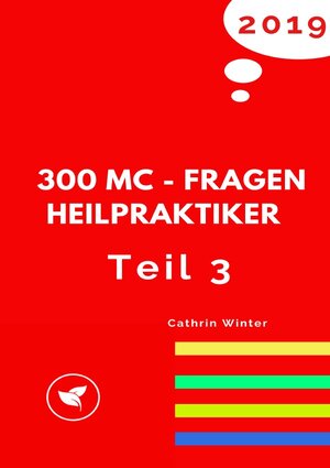 Buchcover MC-Fragen Heilpraktiker / MC-Fragen Heilpraktiker Teil 3 | Cathrin Winter | EAN 9783748516477 | ISBN 3-7485-1647-9 | ISBN 978-3-7485-1647-7