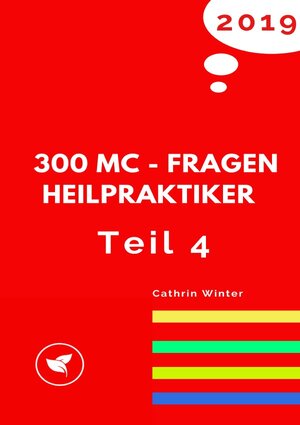 Buchcover MC-Fragen Heilpraktiker / MC-Fragen Heilpraktiker Teil 4 | Cathrin Winter | EAN 9783748516491 | ISBN 3-7485-1649-5 | ISBN 978-3-7485-1649-1