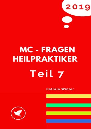 Buchcover MC-Fragen Heilpraktiker / MC-Fragen Heilpraktiker Teil 7 | Cathrin Winter | EAN 9783748516934 | ISBN 3-7485-1693-2 | ISBN 978-3-7485-1693-4