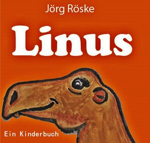 Buchcover Linus, das Kamel | Jörg Röske | EAN 9783748519324 | ISBN 3-7485-1932-X | ISBN 978-3-7485-1932-4