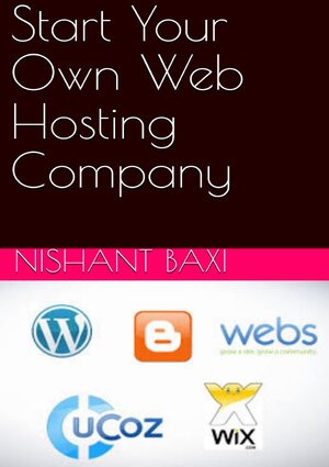 Buchcover Start Your Own Web Hosting Company | Nishant Baxi | EAN 9783748525936 | ISBN 3-7485-2593-1 | ISBN 978-3-7485-2593-6