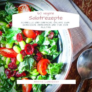 Buchcover 60 vegane Salatrezepte | Mattis Lundqvist | EAN 9783748528036 | ISBN 3-7485-2803-5 | ISBN 978-3-7485-2803-6