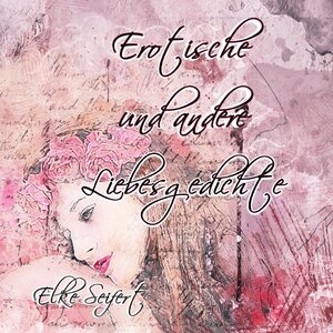 Buchcover Erotische und andere Liebesgedichte | Elke Seifert | EAN 9783748531630 | ISBN 3-7485-3163-X | ISBN 978-3-7485-3163-0