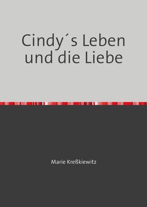 Buchcover cindy und ihr leben / Cindy und die Liebe I | MARIE KREßKIEWITZ | EAN 9783748536727 | ISBN 3-7485-3672-0 | ISBN 978-3-7485-3672-7