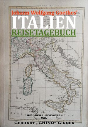 Buchcover Johann Wolfgang Goethes' ITALIENREISETAGEBUCH | Johann Wolfgang Goethe | EAN 9783748537984 | ISBN 3-7485-3798-0 | ISBN 978-3-7485-3798-4