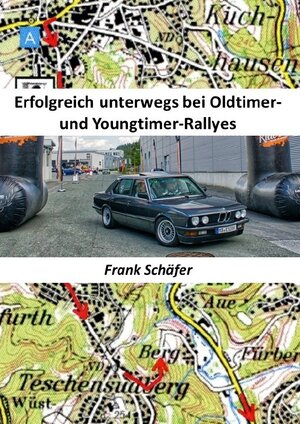 Buchcover Erfolgreich unterwegs bei Oldtimer- und Youngtimer-Rallyes | Frank Schäfer | EAN 9783748541899 | ISBN 3-7485-4189-9 | ISBN 978-3-7485-4189-9