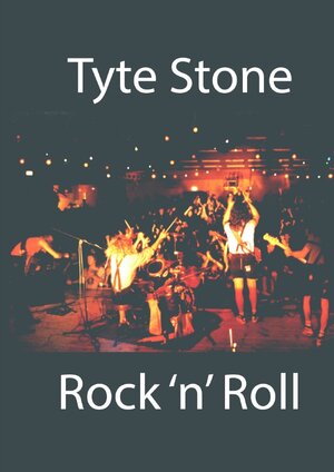 Buchcover Tyte Stone Rock 'n' Roll | Roland Lutz | EAN 9783748542742 | ISBN 3-7485-4274-7 | ISBN 978-3-7485-4274-2