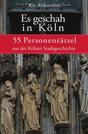 Buchcover Es geschah in Köln | Kai Althoetmar | EAN 9783748543787 | ISBN 3-7485-4378-6 | ISBN 978-3-7485-4378-7