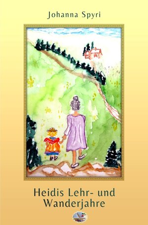 Buchcover Heidis Lehr- und Wanderjahre (Illustriert) | Johanna Spyri | EAN 9783748546290 | ISBN 3-7485-4629-7 | ISBN 978-3-7485-4629-0