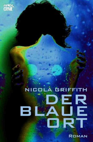 Buchcover DER BLAUE ORT | Nicola Griffith | EAN 9783748547433 | ISBN 3-7485-4743-9 | ISBN 978-3-7485-4743-3