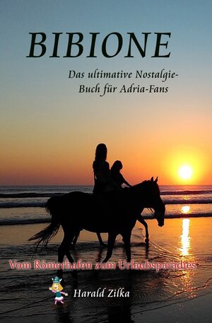 Buchcover Radio Adria / BIBIONE - Vom Römerlager zum Urlaubsparadies (Taschenbuch) | Harald Zilka | EAN 9783748550228 | ISBN 3-7485-5022-7 | ISBN 978-3-7485-5022-8