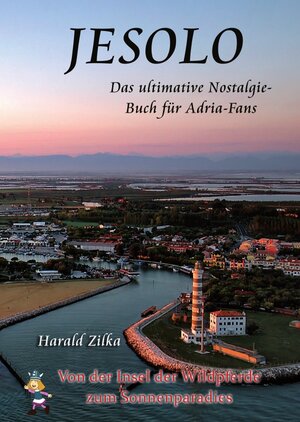 Buchcover Radio Adria / JESOLO - Von der Insel der Wildpferde zum Ferienparadies | Harald Zilka | EAN 9783748551003 | ISBN 3-7485-5100-2 | ISBN 978-3-7485-5100-3