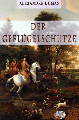 Buchcover Der Geflügelschütze | Alexandre Dumas | EAN 9783748551225 | ISBN 3-7485-5122-3 | ISBN 978-3-7485-5122-5