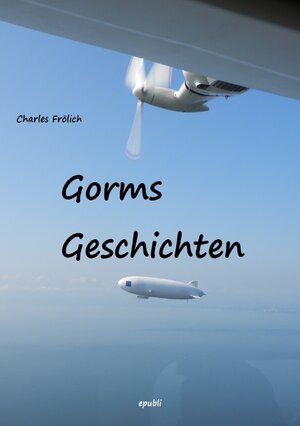 Buchcover Gorms Geschichten | Charles Frölich | EAN 9783748554455 | ISBN 3-7485-5445-1 | ISBN 978-3-7485-5445-5