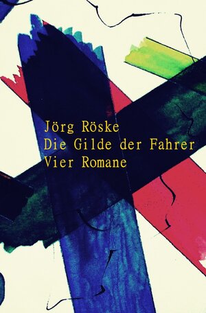 Buchcover Die Gilde der Fahrer | Jörg Röske | EAN 9783748571407 | ISBN 3-7485-7140-2 | ISBN 978-3-7485-7140-7