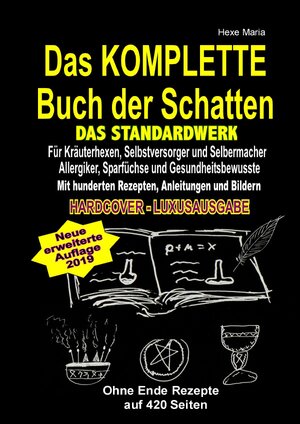 Buchcover Das KOMPLETTE Buch der Schatten - DAS STANDARDWERK (HARDCOVER / LUXUSAUSGABE) | Hexe Maria | EAN 9783748573395 | ISBN 3-7485-7339-1 | ISBN 978-3-7485-7339-5