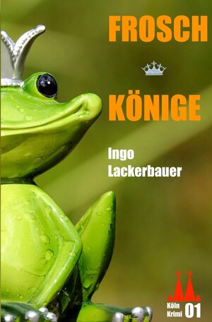 Buchcover Froschkönige | Ingo Lackerbauer | EAN 9783748573463 | ISBN 3-7485-7346-4 | ISBN 978-3-7485-7346-3