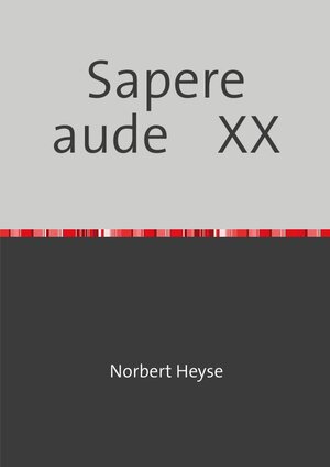 Buchcover Sapere aude | Norbert Heyse | EAN 9783748577249 | ISBN 3-7485-7724-9 | ISBN 978-3-7485-7724-9
