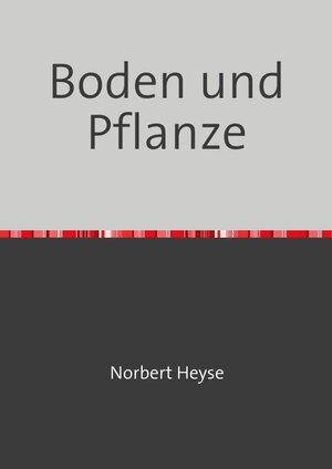 Buchcover Boden und Pflanze | Norbert Heyse | EAN 9783748577423 | ISBN 3-7485-7742-7 | ISBN 978-3-7485-7742-3