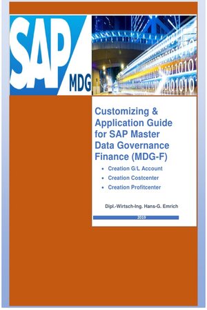Buchcover Customizing &amp; Application Guide for SAP Master Data Governance Finance (MDG-F)- Creation of G/L account-Creation Cost - &amp; Profitcenter | Hans-Georg Emrich | EAN 9783748578246 | ISBN 3-7485-7824-5 | ISBN 978-3-7485-7824-6