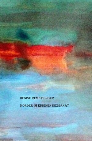 Buchcover Mörder im eigenen Dezernat | Denise Remisberger | EAN 9783748578673 | ISBN 3-7485-7867-9 | ISBN 978-3-7485-7867-3