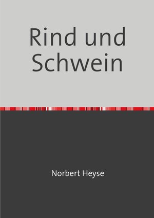 Buchcover Rind und Schwein | Norbert Heyse | EAN 9783748579922 | ISBN 3-7485-7992-6 | ISBN 978-3-7485-7992-2
