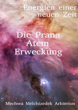 Buchcover Energien einer neuen Zeit / Die Prana Atem Erweckung | Frederik Melchizedek Zimmermann | EAN 9783748580072 | ISBN 3-7485-8007-X | ISBN 978-3-7485-8007-2