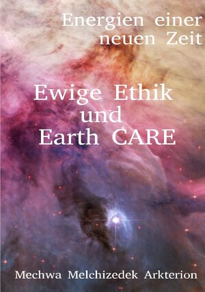 Buchcover Energien einer neuen Zeit / Ewige Ethik und Earth CARE | Frederik Melchizedek Zimmermann | EAN 9783748580331 | ISBN 3-7485-8033-9 | ISBN 978-3-7485-8033-1