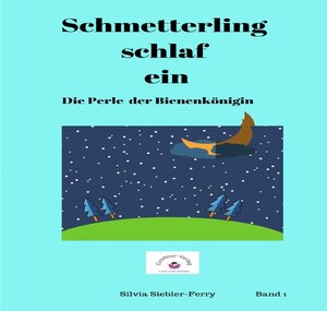 Buchcover Schmetterling schlaf ein | Silvia Siebler-Ferry | EAN 9783748580768 | ISBN 3-7485-8076-2 | ISBN 978-3-7485-8076-8