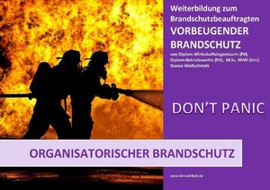 Buchcover Basiswissen - Vorbeugender Brandschutz / Basiswissen - Vorbeugender Brandschutz - Organisatorischer Brandschutz | Bianca Wolfschmidt | EAN 9783748581826 | ISBN 3-7485-8182-3 | ISBN 978-3-7485-8182-6