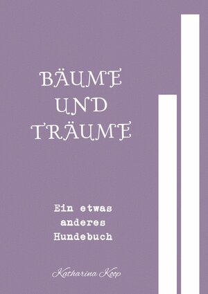 Buchcover Bäume und Träume | Karin Korth | EAN 9783748581888 | ISBN 3-7485-8188-2 | ISBN 978-3-7485-8188-8