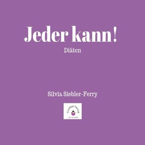 Buchcover Jeder kann! | Silvia Siebler-Ferry | EAN 9783748582069 | ISBN 3-7485-8206-4 | ISBN 978-3-7485-8206-9