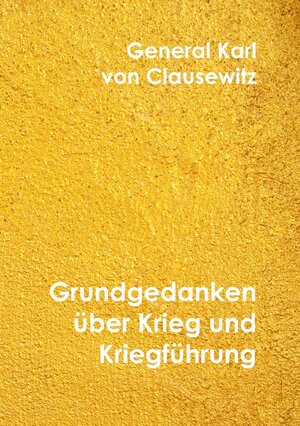 Buchcover Klassiker der Literatur / Grundgedanken über Krieg und Kriegführung | Karl von Clausewitz | EAN 9783748584667 | ISBN 3-7485-8466-0 | ISBN 978-3-7485-8466-7