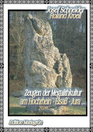 Buchcover Zeugen der Megalithkultur am Hochrhein- Elsaß - Jura ... | Josef Schneider | EAN 9783748586647 | ISBN 3-7485-8664-7 | ISBN 978-3-7485-8664-7
