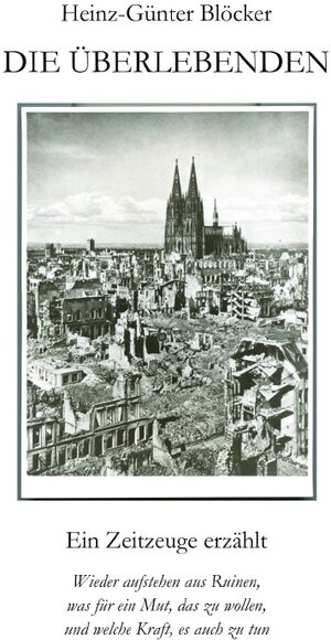 Buchcover DIE ÜBERLEBENDEN | Heinz-Günter Blöcker | EAN 9783748587026 | ISBN 3-7485-8702-3 | ISBN 978-3-7485-8702-6