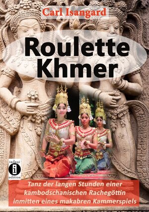 Buchcover Roulette Khmer | Carl Isangard | EAN 9783748587033 | ISBN 3-7485-8703-1 | ISBN 978-3-7485-8703-3