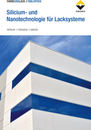 Buchcover Silicium- und Nanotechnologie für Lacksysteme | Stefan Sepeur | EAN 9783748604969 | ISBN 3-7486-0496-3 | ISBN 978-3-7486-0496-9