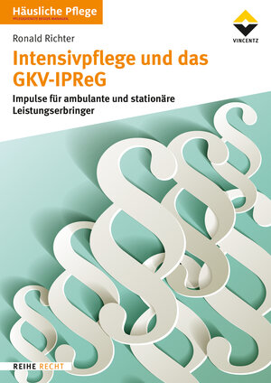 Buchcover Intensivpflege und das GKV-IPReG | Ronald Richter | EAN 9783748605652 | ISBN 3-7486-0565-X | ISBN 978-3-7486-0565-2