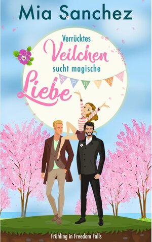 Buchcover Verrücktes Veilchen sucht magische Liebe / Freedom Falls | Mia Sanchez | EAN 9783748701675 | ISBN 3-7487-0167-5 | ISBN 978-3-7487-0167-5