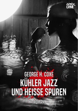 Buchcover KÜHLER JAZZ UND HEISSE SPUREN | George H. Coxe | EAN 9783748752837 | ISBN 3-7487-5283-0 | ISBN 978-3-7487-5283-7