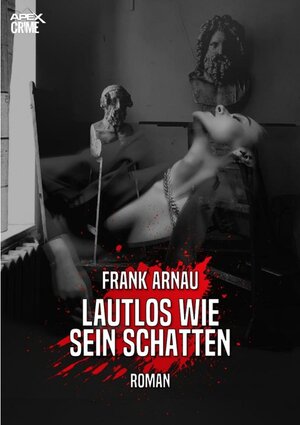 Buchcover LAUTLOS WIE SEIN SCHATTEN | Frank Arnau | EAN 9783748791966 | ISBN 3-7487-9196-8 | ISBN 978-3-7487-9196-6