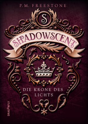 Buchcover Die Krone des Lichts / Shadowscent Bd.2 | P. M. Freestone | EAN 9783748850335 | ISBN 3-7488-5033-6 | ISBN 978-3-7488-5033-5