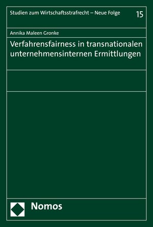 Buchcover Verfahrensfairness in transnationalen unternehmensinternen Ermittlungen | Annika Maleen Gronke (geb. Poschadel) | EAN 9783748900146 | ISBN 3-7489-0014-7 | ISBN 978-3-7489-0014-6