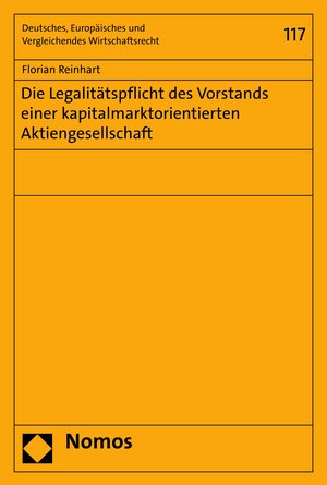 Buchcover Die Legalitätspflicht des Vorstands einer kapitalmarktorientierten Aktiengesellschaft | Florian Reinhart | EAN 9783748900153 | ISBN 3-7489-0015-5 | ISBN 978-3-7489-0015-3
