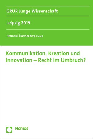 Buchcover Kommunikation, Kreation und Innovation - Recht im Umbruch?  | EAN 9783748901099 | ISBN 3-7489-0109-7 | ISBN 978-3-7489-0109-9